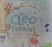 The Cleo Stories - The Necklace and The Present & A Friend and A Pet written by Libby Gleeson and Freya Blackwood performed by Libby Gleeson on MP3 CD (Unabridged)